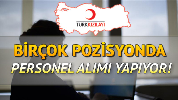 Kızılay personel alımı ile birçok ilde kadrosunu güçlendirecek