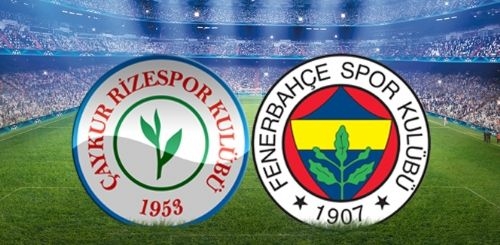 Fenerbahçe ile Çaykur Rizespor 36. randevuda