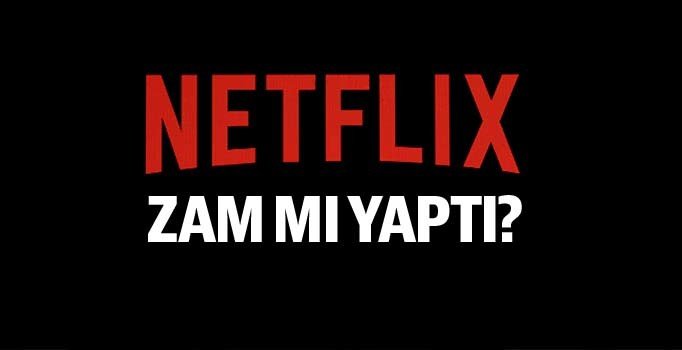 Netflix Türkiye zam mı yaptı? Netflix'ten son dakika zam açıklaması