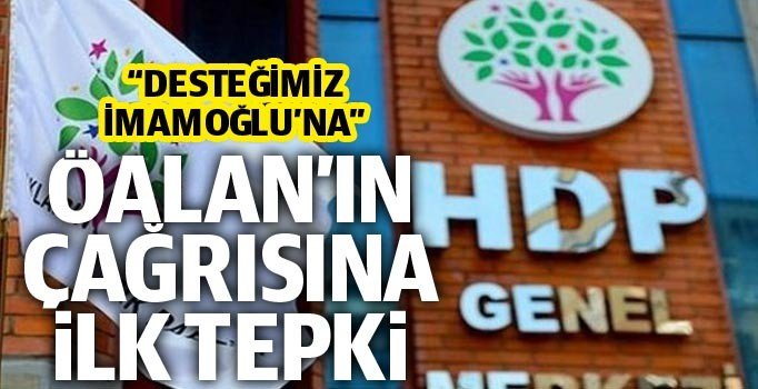 HDP'den Öcalan'ın çağrısına ilk açıklama: Desteğimiz İmamoğlu'na