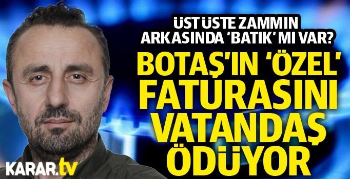 İbrahim Kahveci: BOTAŞ'taki batık, doğal gaza zamla mı finanse ediliyor?